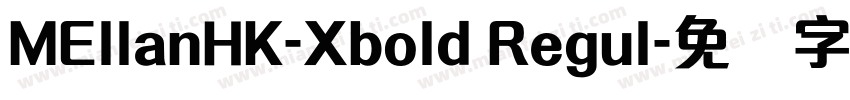 MEllanHK-Xbold Regul字体转换